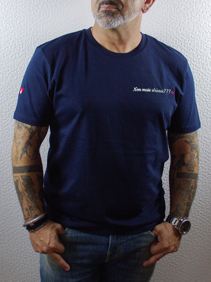 T-shirt bio unisexe : Non mais sérieux ??? / Noir ou Bleu