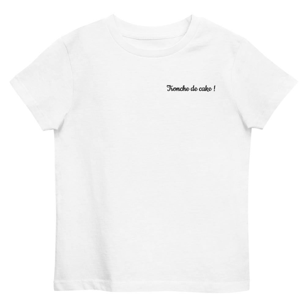 T-shirt kids bio TRONCHE DE CAKE ! Blanc ou Gris