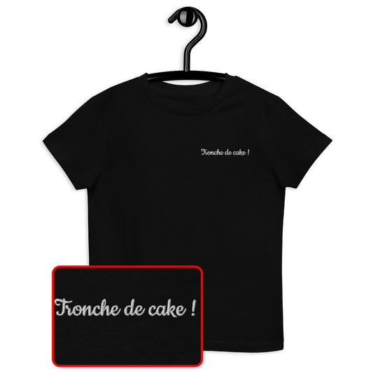 T-shirt kids bio TRONCHE DE CAKE ! Noir, Marine ou Océan
