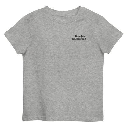 T-shirt kids bio VA TE FAIRE CUIRE UN OEUF / Blanc ou Gris