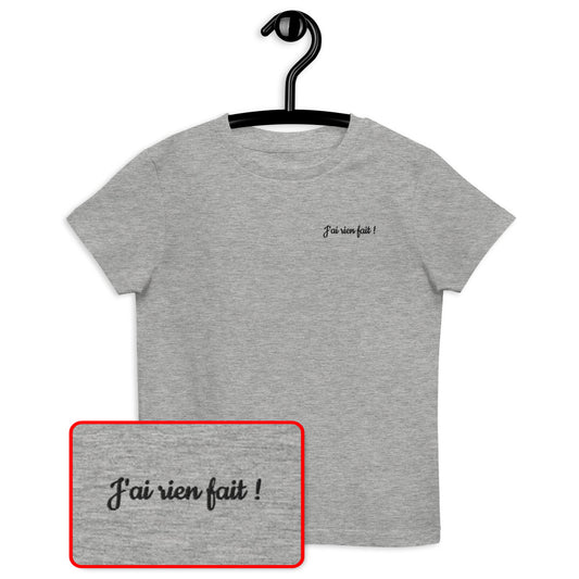 T-shirt kids bio J'AI RIEN FAIT / Blanc ou Gris
