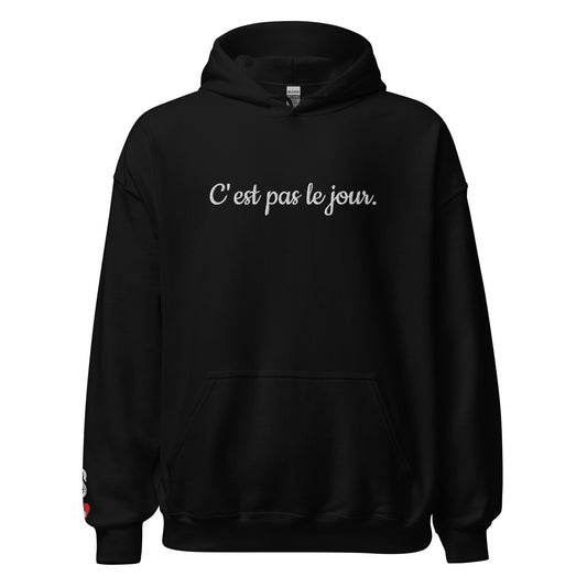 Sweat Shirt C'EST PAS LE JOUR ! / Noir, Bleu ou Rose