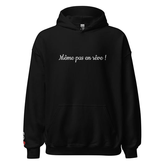 Sweat Shirt MEME PAS EN REVE ! / Noir, Bleu ou Rose