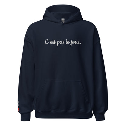 Sweat Shirt C'EST PAS LE JOUR ! / Noir, Bleu ou Rose