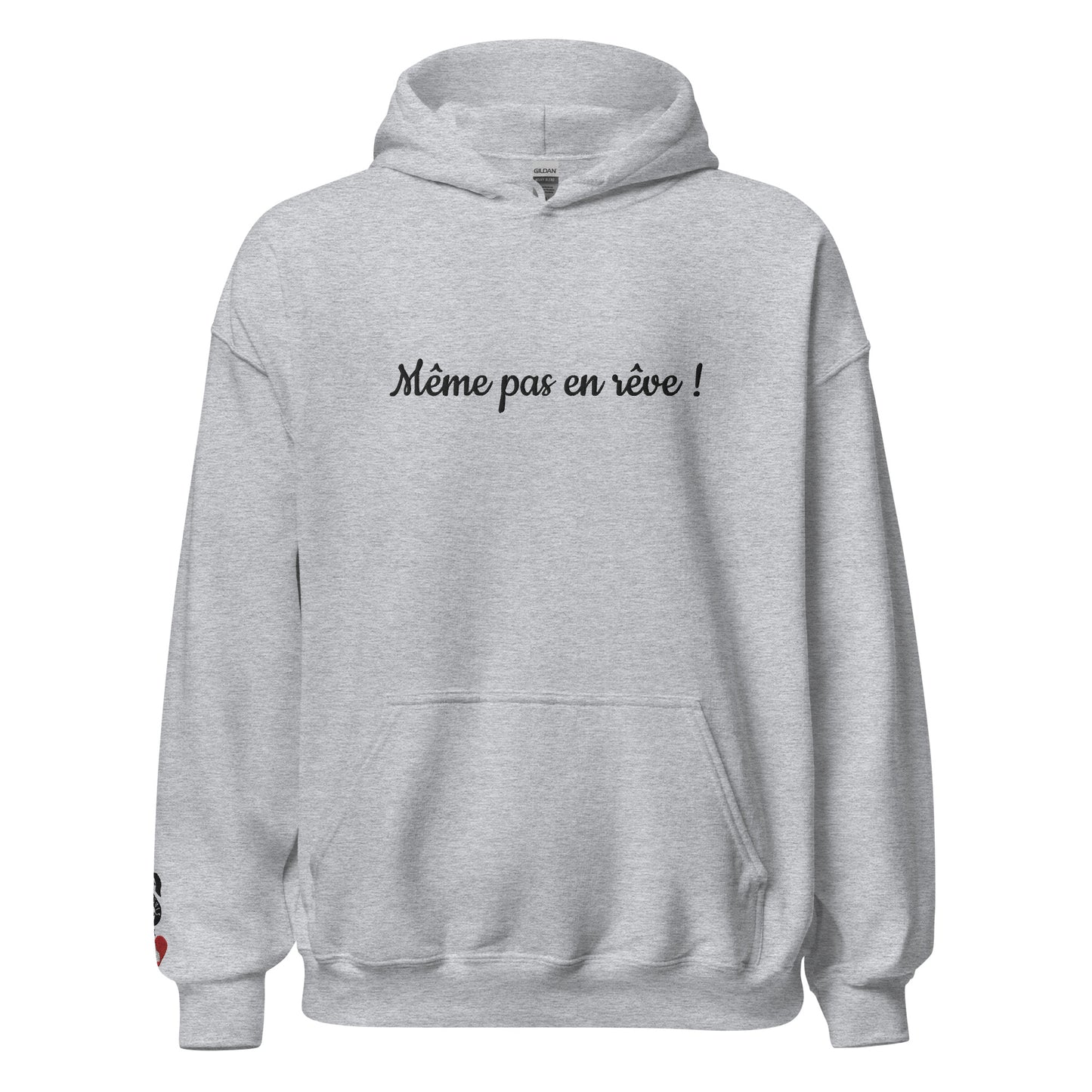 Sweat Shirt MEME PAS EN REVE ! / Blanc ou Gris