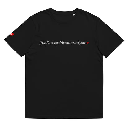 T-shirt bio unisexe : Jusqu'à ce que l'Amour nous sépare / tons foncés