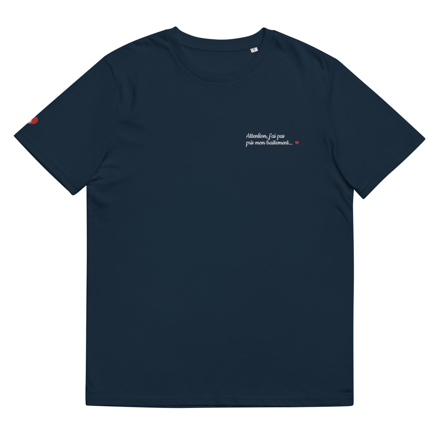 T-shirt bio unisexe : Attention j'ai pas pris mon traitement / Noir ou Bleu