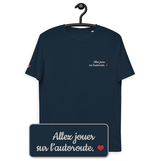 T-shirt bio unisexe : Allez jouer sur l'autoroute / Noir ou Bleu