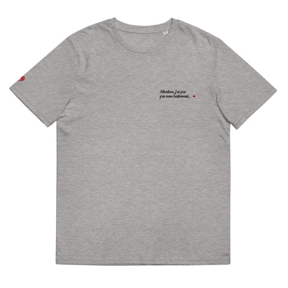 T-shirt bio unisexe : Attention j'ai pas pris mon traitement / Blanc ou Gris