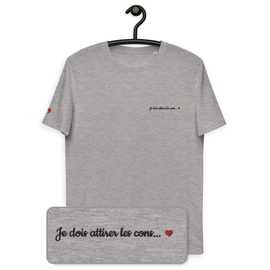 T-shirt bio unisexe : Je dois attirer les cons / Blanc ou Gris