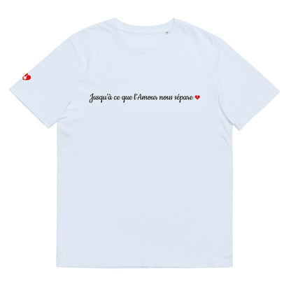 T-shirt bio unisexe : Jusqu'à ce que l'Amour nous sépare / tons clairs