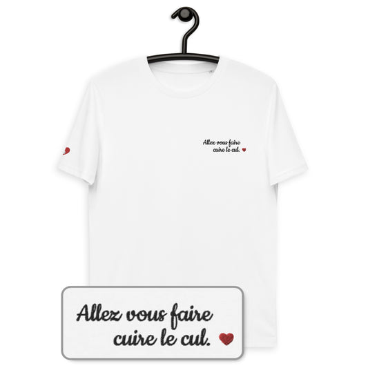 T-shirt bio unisexe : Allez vous faire cuire le cul / Blanc ou Gris