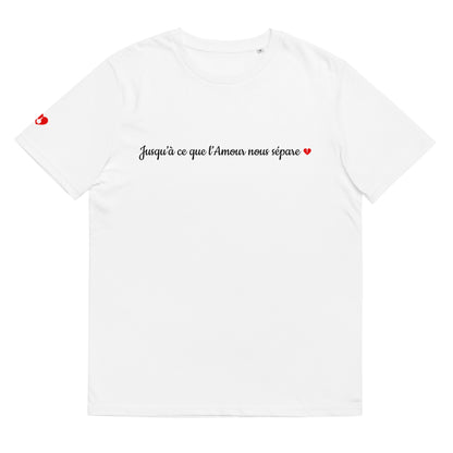 T-shirt bio unisexe : Jusqu'à ce que l'Amour nous sépare / tons clairs